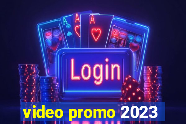 video promo 2023